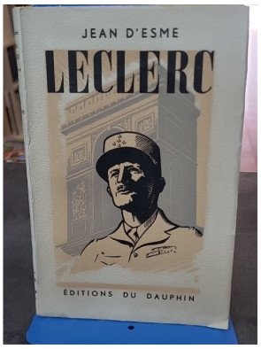Leclerc : un roman biographique sur le Général par Jean d'Esme