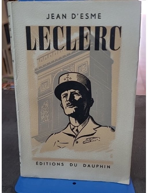 Leclerc : un roman biographique sur le Général par Jean d'Esme