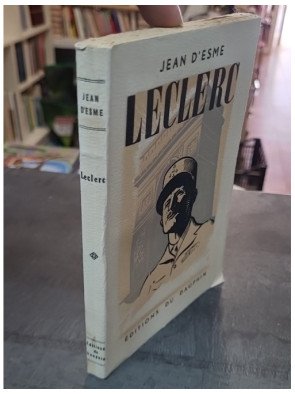 Leclerc : un roman biographique sur le Général par Jean d'Esme