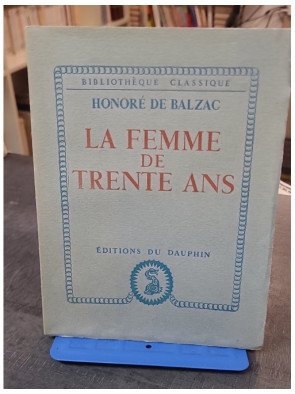 La Femme De Trente Ans : le roman classique d'Honore De Balzac