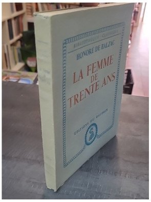 La Femme De Trente Ans : le roman classique d'Honore De Balzac