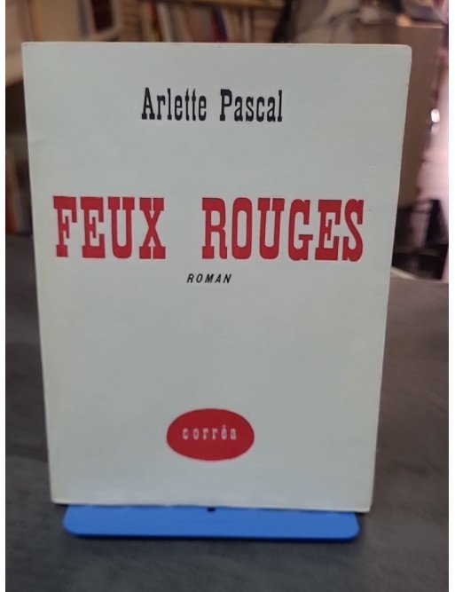 Feux rouges d'Arlette Pascal : un roman intemporel publié par Correa en 1952