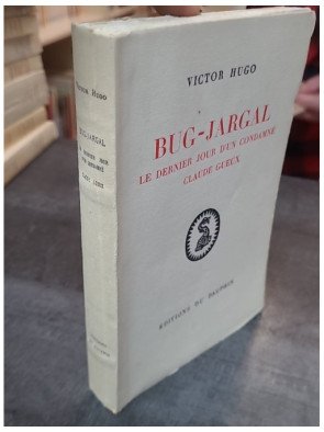 Bug-Jargal, Le Dernier Jour d'un Condamné, Claude Gueux de Victor Hugo : Les grands classiques réunis