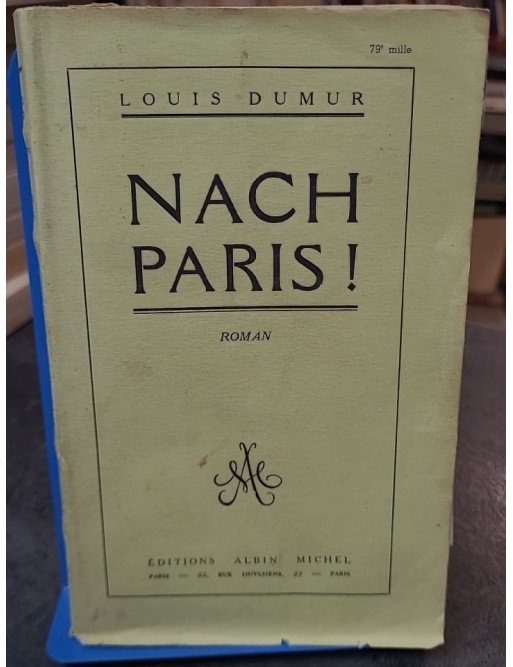 Nach Paris! par Louis Dumur : Plongez au coeur de ce roman historique