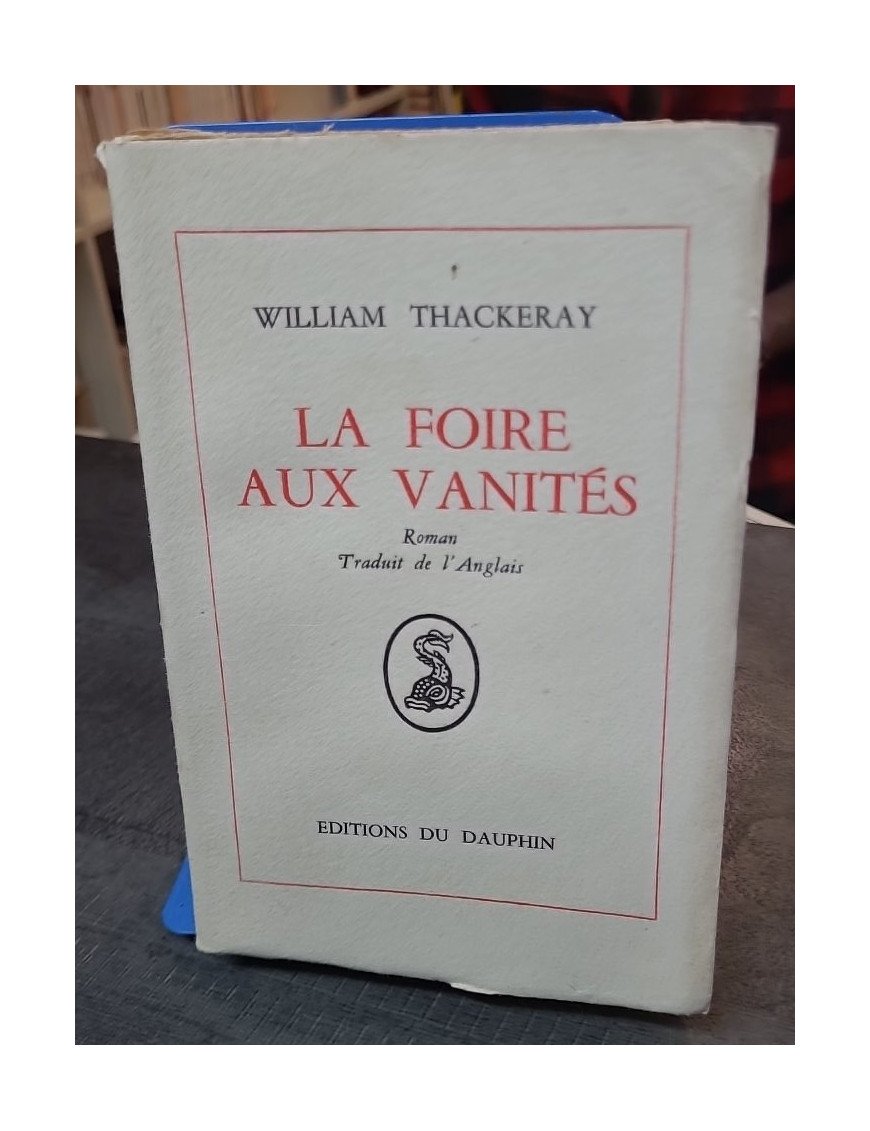 La Foire aux vanités par William Thackeray : Un classique de la satire sociale