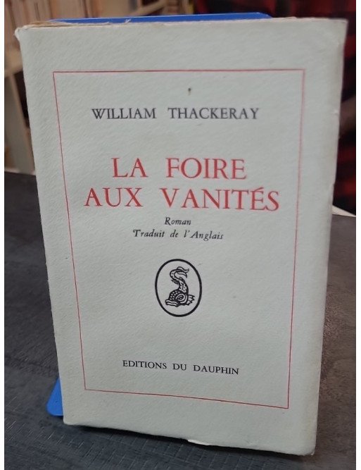 La Foire aux vanités par William Thackeray : Un classique de la satire sociale