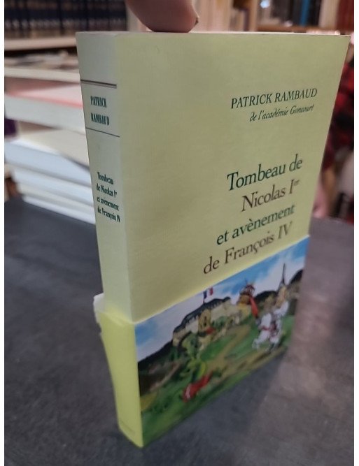 Tombeau De Nicolas Ier Et Avènement De Francois Iv - La chronique de Patrick Rambaud