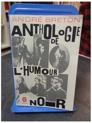 Anthologie de L'humour Noir par André Breton : L'oeuvre subversive du surréalisme