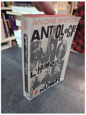 Anthologie de L'humour Noir par André Breton : L'oeuvre subversive du surréalisme