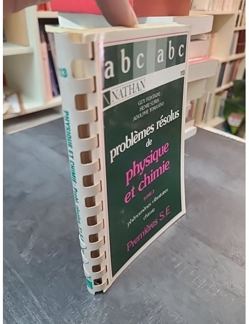 Problèmes résolus de physique et chimie 1e SE tome 2 par Fontaine, Sliwa, Tomasino