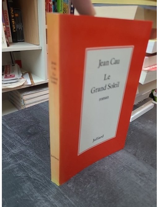 Le Grand Soleil par Jean Cau : roman captivant sur la quête de vérité