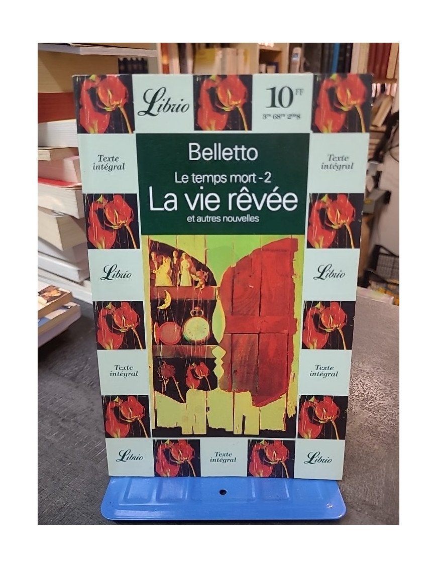 Le Temps Mort : La Vie Rêvée et autres nouvelles de René Belletto