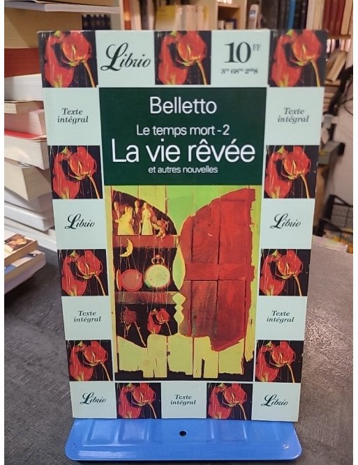 Le Temps Mort : La Vie Rêvée et autres nouvelles de René Belletto