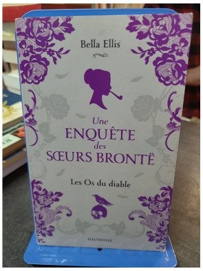 Les Os Du Diable par Bella Ellis : Une enquête glaçante des soeurs Brontë, tome 2