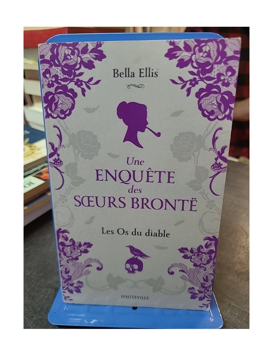 Les Os Du Diable par Bella Ellis : Une enquête glaçante des soeurs Brontë, tome 2