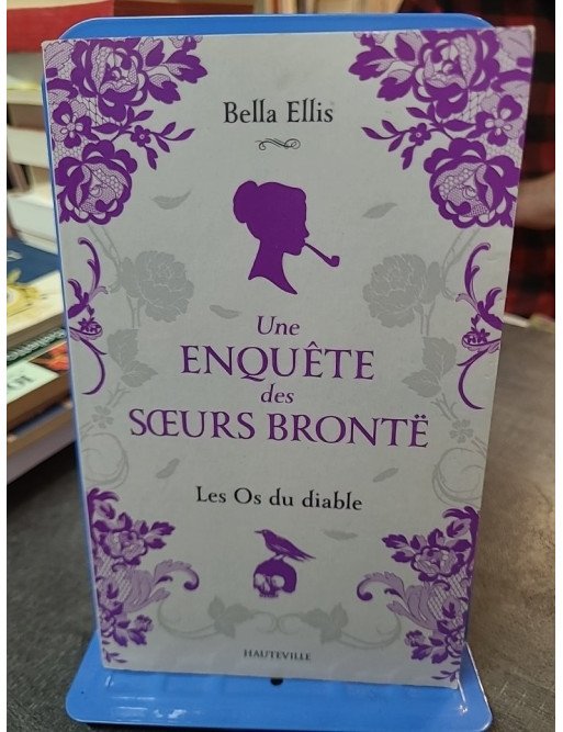 Les Os Du Diable par Bella Ellis : Une enquête glaçante des soeurs Brontë, tome 2