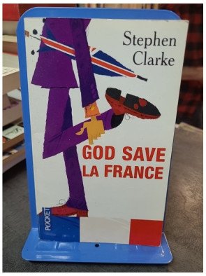 God save la France par Stephen Clarke : Aventures humoristiques de Paul West à Paris