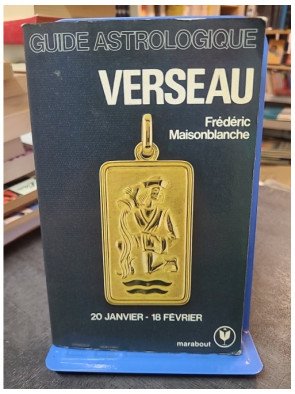 Guide astrologique Verseau par Frédéric Maisonblanche : Caractère, amour et compatibilité