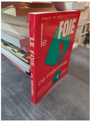 Le foie ce meconnu par Raymond Dextreit : Guide de santé naturelle