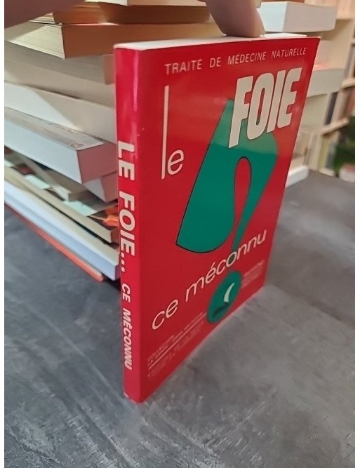 Le foie ce meconnu par Raymond Dextreit : Guide de santé naturelle