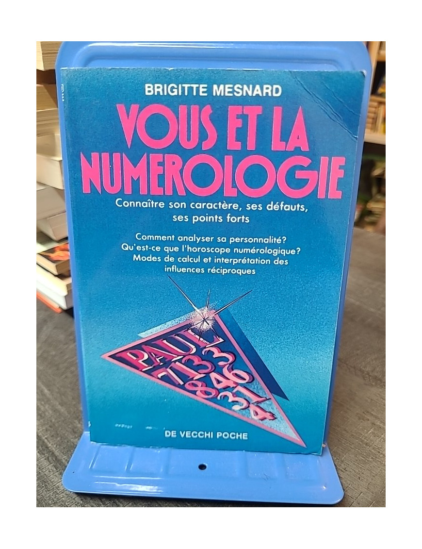 Vous Et La Numerologie par Brigitte Mesnard : Connaître Son Caractère, Ses Défauts, Ses Points Forts