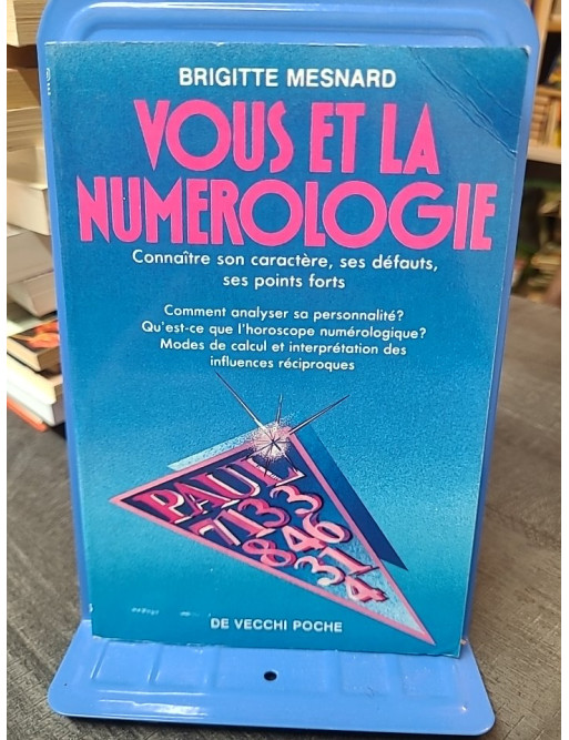Vous Et La Numerologie par Brigitte Mesnard : Connaître Son Caractère, Ses Défauts, Ses Points Forts