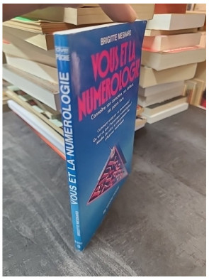 Vous Et La Numerologie par Brigitte Mesnard : Connaître Son Caractère, Ses Défauts, Ses Points Forts