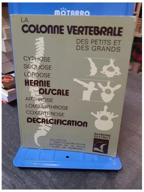 La colonne vertébrale des petits et des grands par R. Dextreit : Guide de santé et de soins naturels