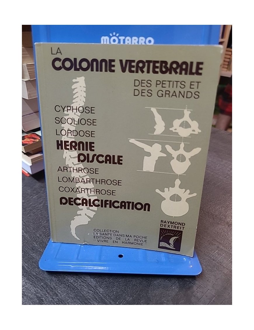 La colonne vertébrale des petits et des grands par R. Dextreit : Guide de santé et de soins naturels