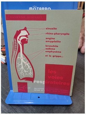 Les Voies Respiratoires Et Leurs Troubles par Raymond Dextreit