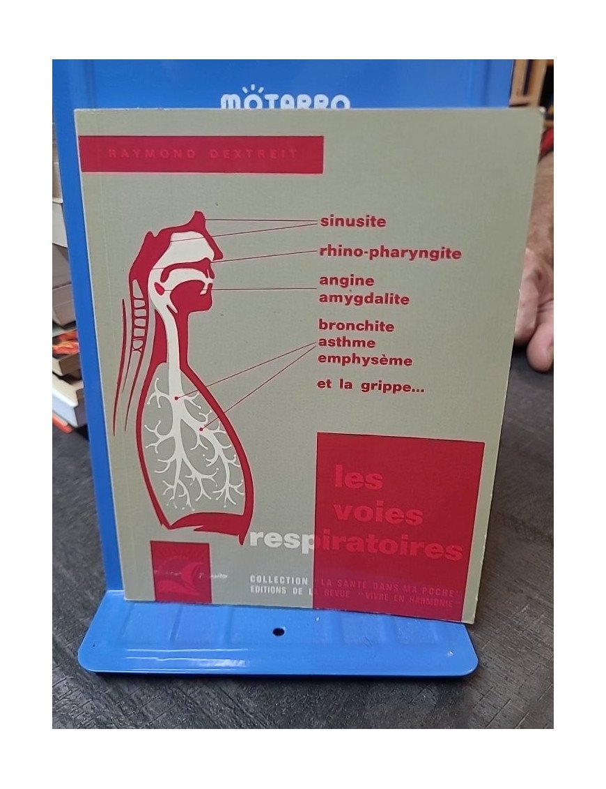 Les Voies Respiratoires Et Leurs Troubles par Raymond Dextreit