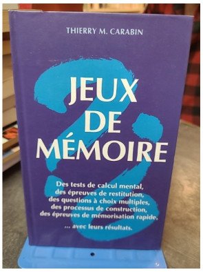 Jeux de mémoire par Thierry M. Carabin : Tests et conseils pour améliorer vos capacités
