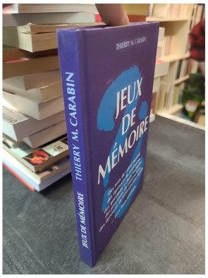 Jeux de mémoire par Thierry M. Carabin : Tests et conseils pour améliorer vos capacités