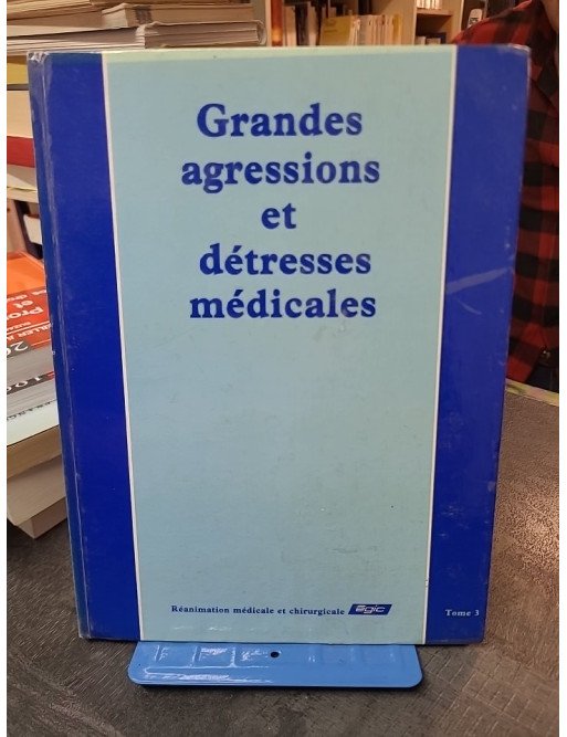 Grandes agressions et détresses médicales tome 3 - Collectif