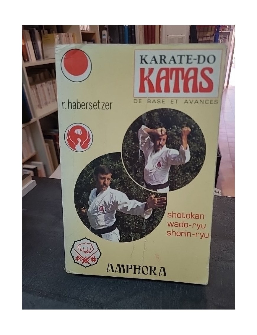 Katas Karate-Do par Roland Habersetzer : Katas de base et avancés en Shotokan, Wado-Ryu et Shorin-Ryu