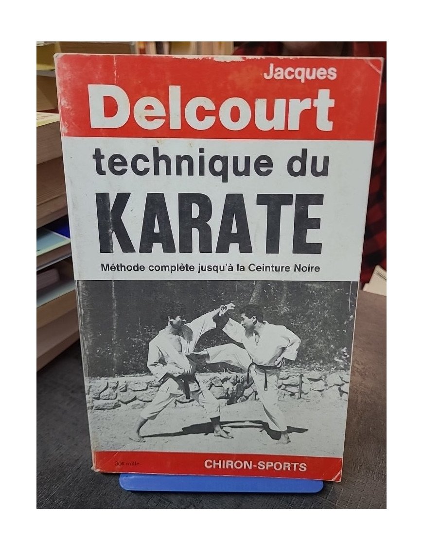 Technique du Karaté par Jacques Delcourt : méthode complète pour atteindre la ceinture noire