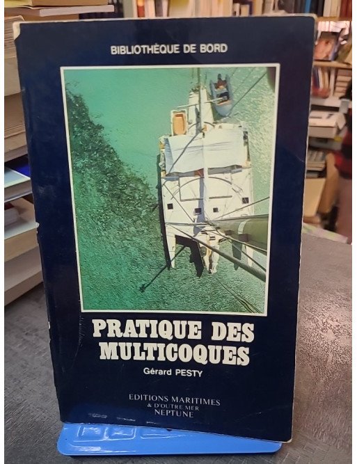 Pratique des Multicoques par Pierre-Yves Bély : Guide pour la Navigation
