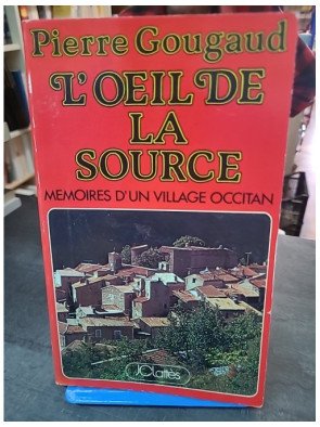L'Œil de la Source, mémoires d'un village occitan par Pierre Gougaud
