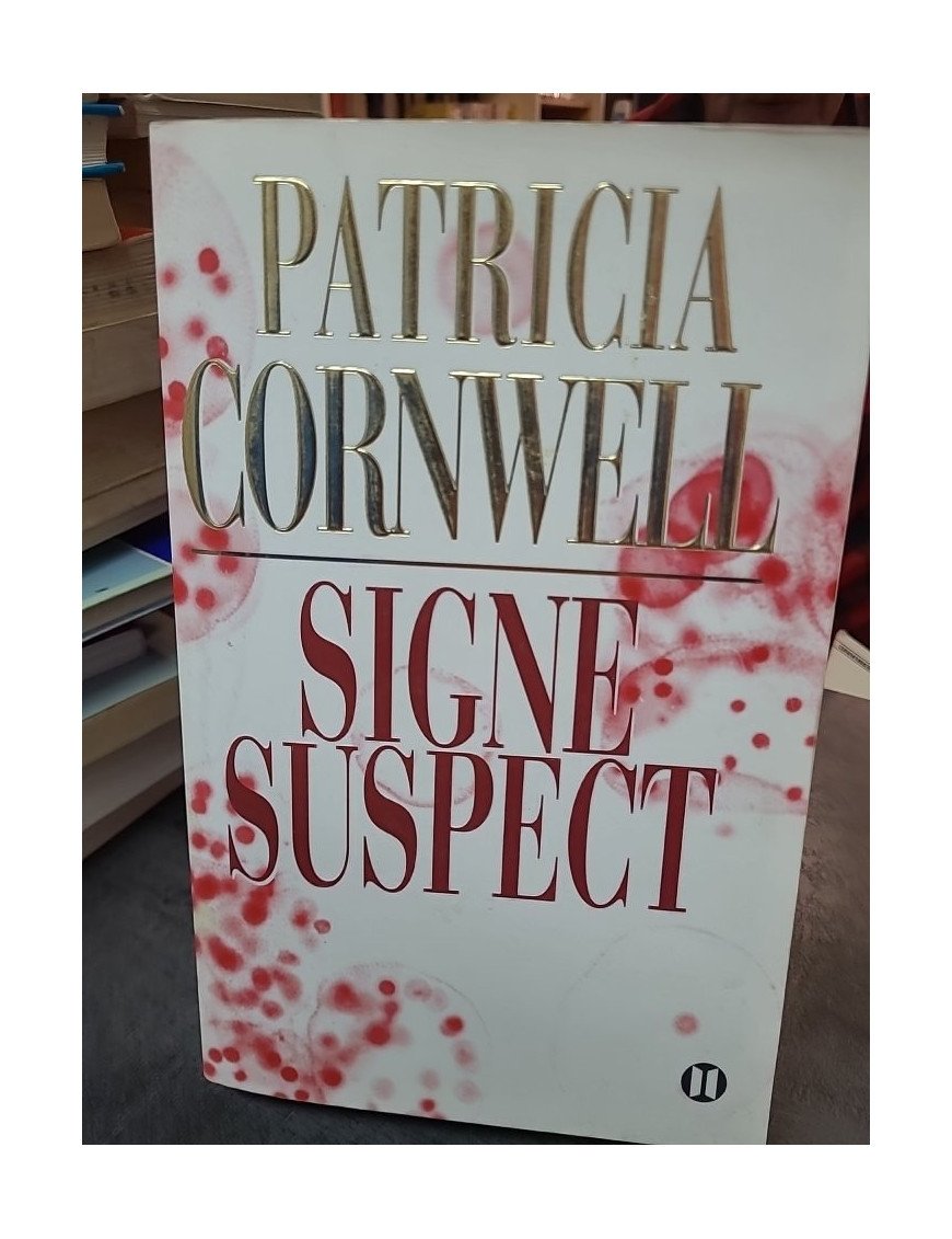 Signe suspect par Patricia Cornwell : Une Enquête du Dr Kay Scarpetta