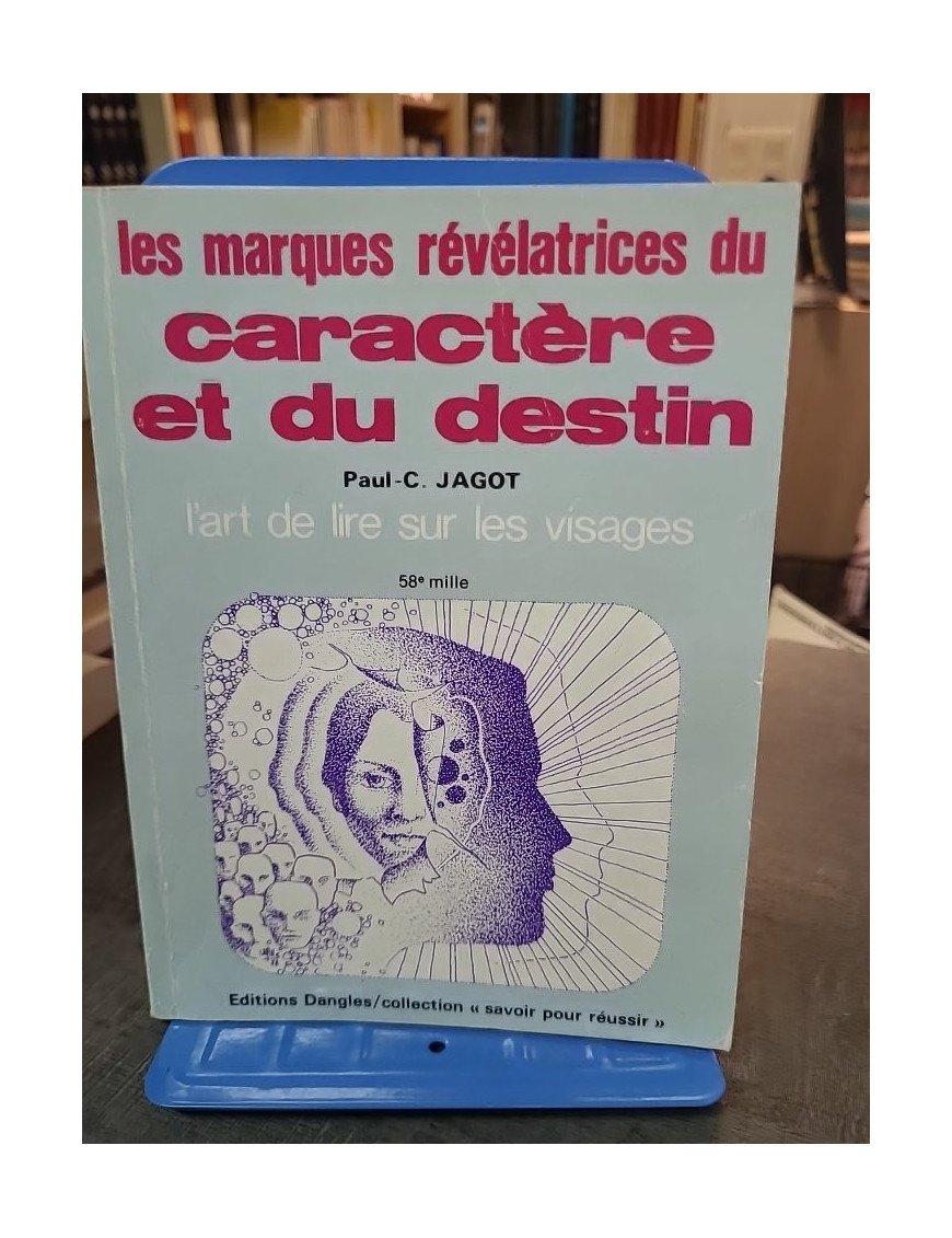 Les Marques révélatrices du caractère et du destin par J.Reatailleau & P.C. Jagot : L'art de lire sur le visage