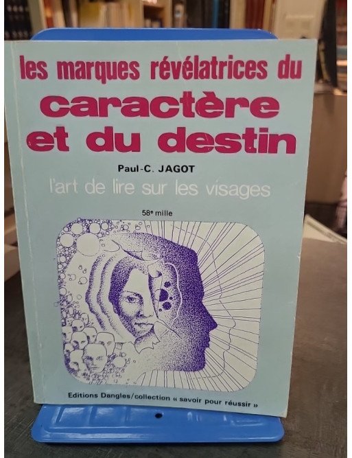 Les Marques révélatrices du caractère et du destin par J.Reatailleau & P.C. Jagot : L'art de lire sur le visage