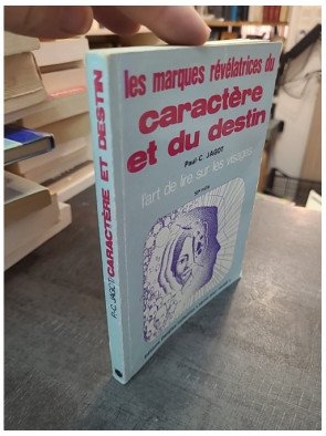 Les Marques révélatrices du caractère et du destin par J.Reatailleau & P.C. Jagot : L'art de lire sur le visage