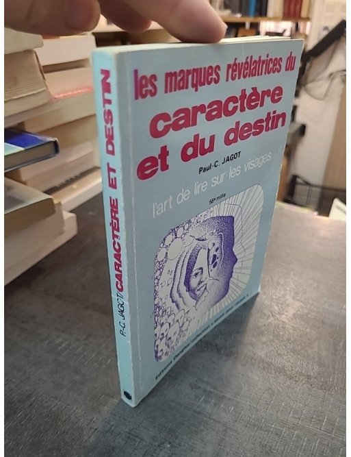 Les Marques révélatrices du caractère et du destin par J.Reatailleau & P.C. Jagot : L'art de lire sur le visage