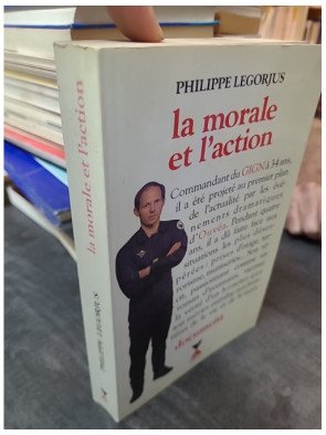 La Morale et l'action par Philippe Legorjus : Un témoignage marquant