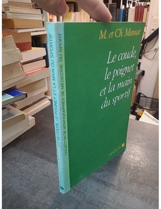 Le coude, le poignet et la main du sportif par Alnot, Allieu, et Le Breton : guide de médecine du sport