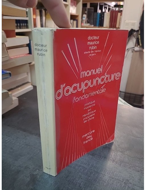 Manuel d'acupuncture fondamentale : guide pratique et moderne par Maurice Rubin