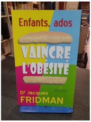 Enfants-ados : Vaincre l'obésité ! par Fridman et Selena, un guide pour la santé de l'enfant