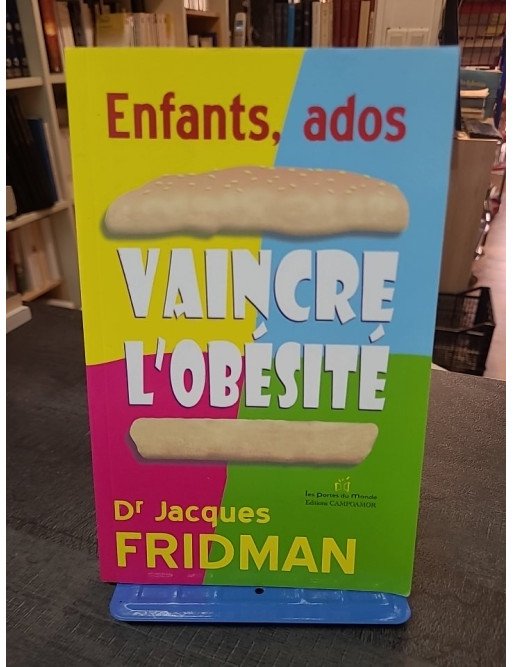 Enfants-ados : Vaincre l'obésité ! par Fridman et Selena, un guide pour la santé de l'enfant