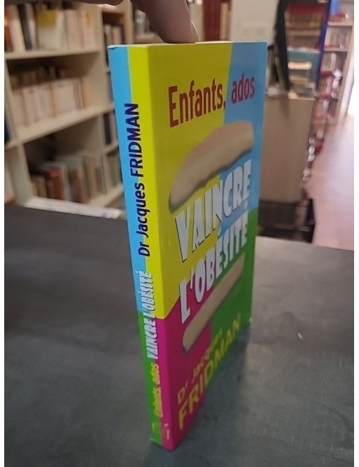 Enfants-ados : Vaincre l'obésité ! par Fridman et Selena, un guide pour la santé de l'enfant
