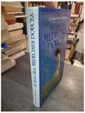 Le Livre des médecines douces par Michel Goué et C-B Blouin : guide complet